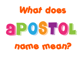 Meaning of Apostol Name