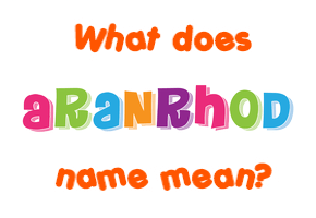 Meaning of Aranrhod Name