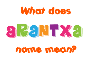 Meaning of Arantxa Name