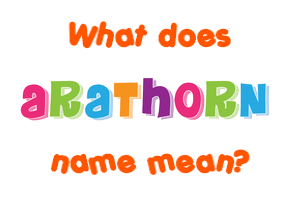 Meaning of Arathorn Name