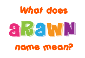 Meaning of Arawn Name