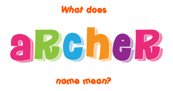 archer-name-meaning-of-archer