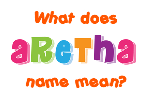 Meaning of Aretha Name