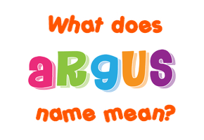 Meaning of Argus Name