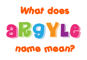 Meaning of Argyle Name