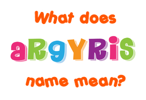 Meaning of Argyris Name