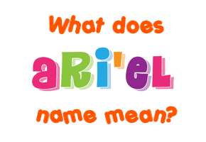 Meaning of Ari'el Name