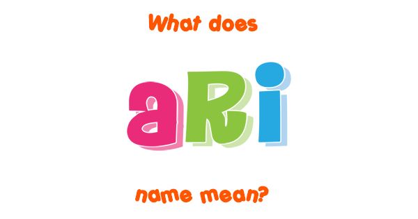 What Does The Name Ari Mean