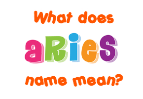 Meaning of Aries Name