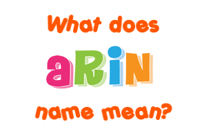 Meaning of Arin Name