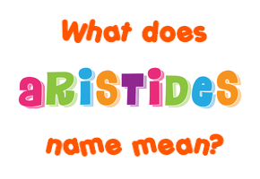 Meaning of Aristides Name