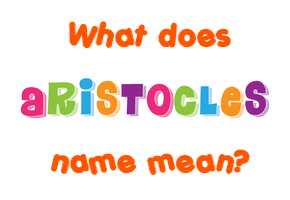 Meaning of Aristocles Name