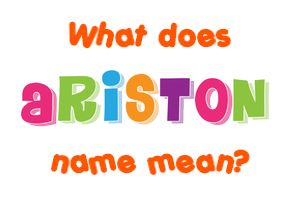 Meaning of Ariston Name