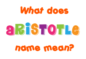 Meaning of Aristotle Name