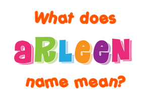 Meaning of Arleen Name