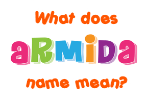 Meaning of Armida Name