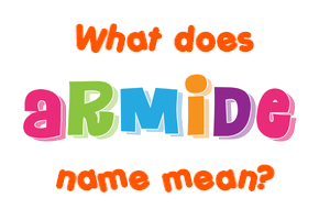 Meaning of Armide Name