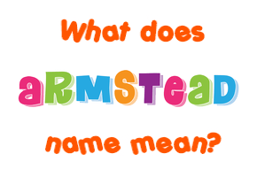 Meaning of Armstead Name