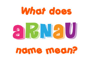 Meaning of Arnau Name