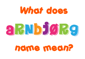 Meaning of Arnbjørg Name