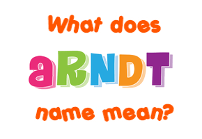 Meaning of Arndt Name