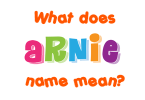 Meaning of Arnie Name