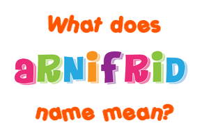 Meaning of Arnifrid Name