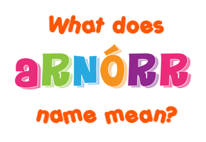 Meaning of Arnórr Name