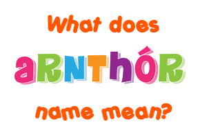 Meaning of Arnþór Name