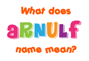 Meaning of Arnulf Name