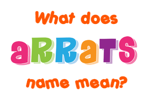 Meaning of Arrats Name