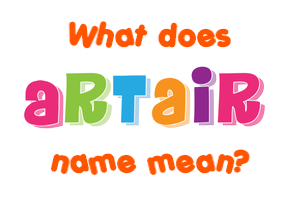 Meaning of Artair Name