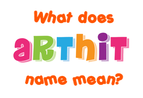 Meaning of Arthit Name