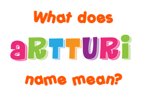 Meaning of Artturi Name