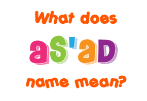 Meaning of As'ad Name