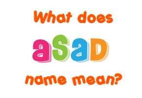 Meaning of Asad Name