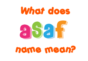 Meaning of Asaf Name