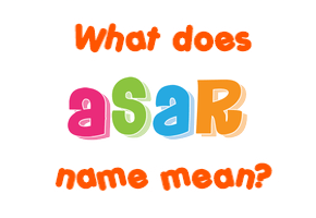 Meaning of Asar Name