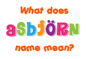 Meaning of Asbjörn Name