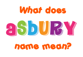 Meaning of Asbury Name