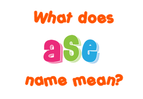 Meaning of Ase Name