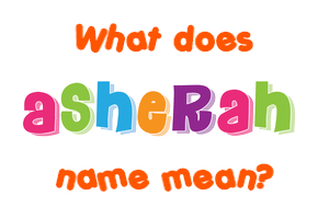 Meaning of Asherah Name