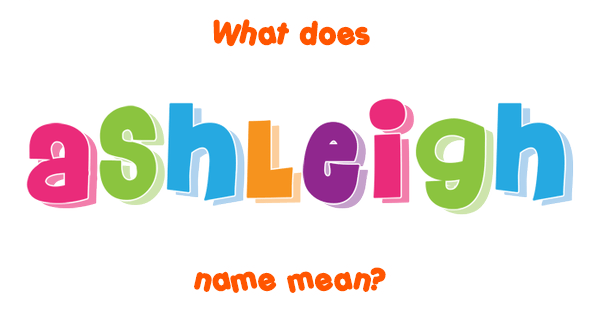 ashleigh-name-meaning-of-ashleigh