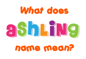 Meaning of Ashling Name