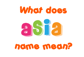 Meaning of Asia Name