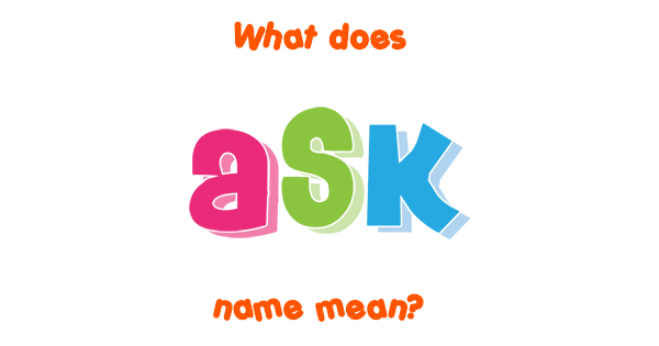 ask-name-meaning-of-ask