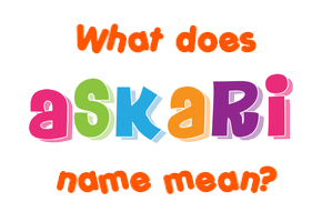 Meaning of Askari Name