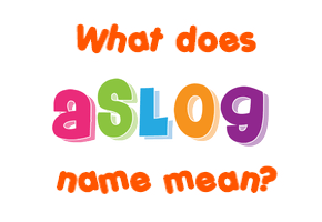 Meaning of Aslog Name