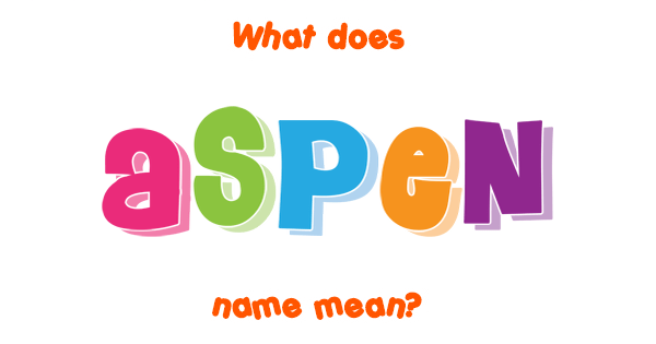 aspen-name-meaning-of-aspen