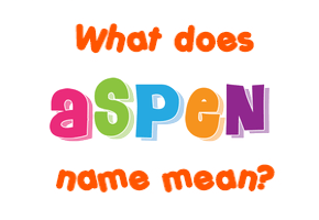 Meaning of Aspen Name